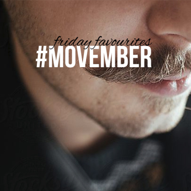 Friday Favourites: Movember